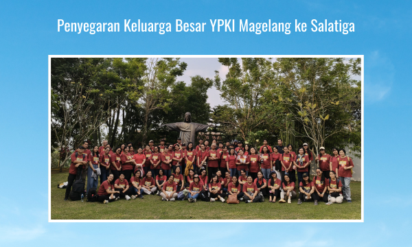 Penyegaran Keluarga Besar YPKI Magelang ke Salatiga