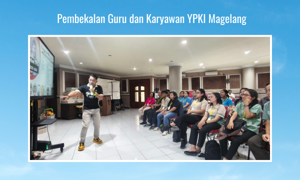 Pembekalan Guru dan Karyawan YPKI Magelang