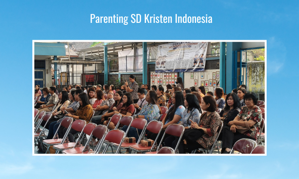 Parenting SD Kristen Indonesia